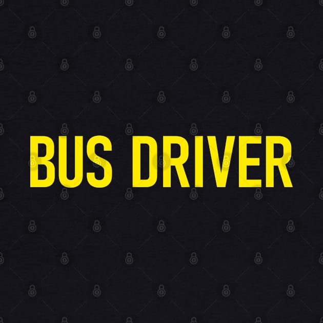 Bus Driver- Funny Design by Celestial Mystery